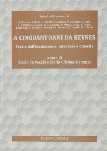 A cinquant'anni da Keynes. Teorie dell'occupazione, interesse e crescita