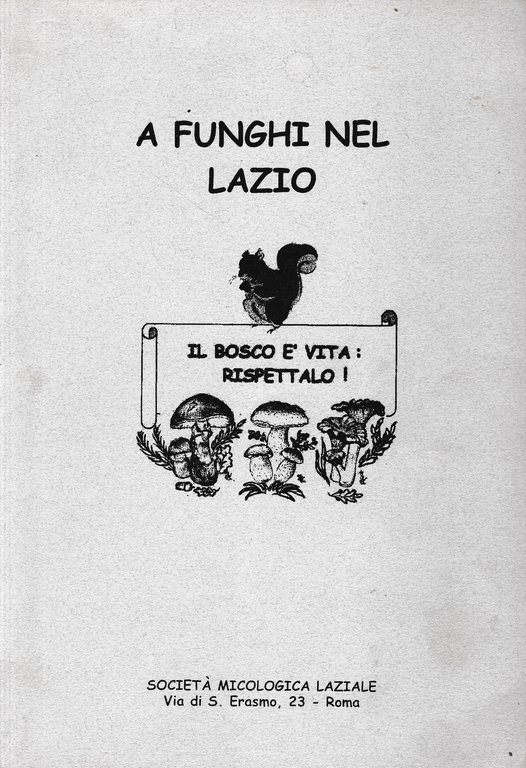 A funghi nel Lazio. Il bosco è vita rispettalo!