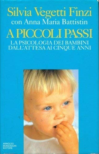 A piccoli passi. La psicologia dei bambini dall'attesa ai cinque …