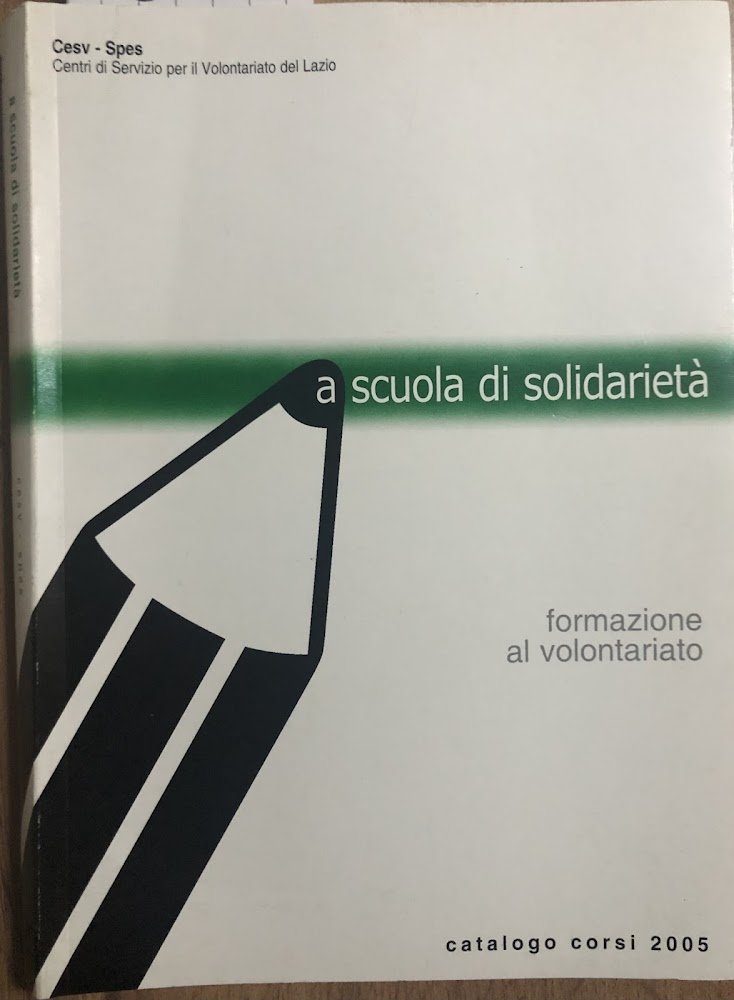 a scuola di solidarietà formazione volontariato. Catalogo corsi 2005