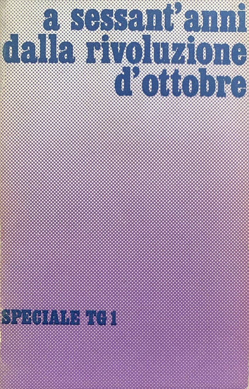 A sessant'anni dalla rivoluzione d'ottobre. Speciale TG1