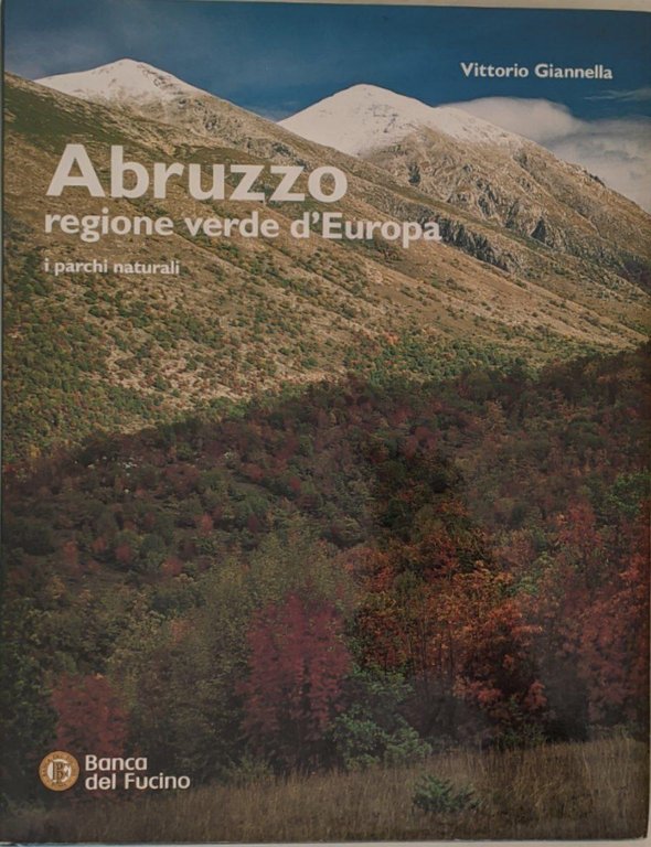 Abruzzo regione verde d'Europa. I parchi naturali