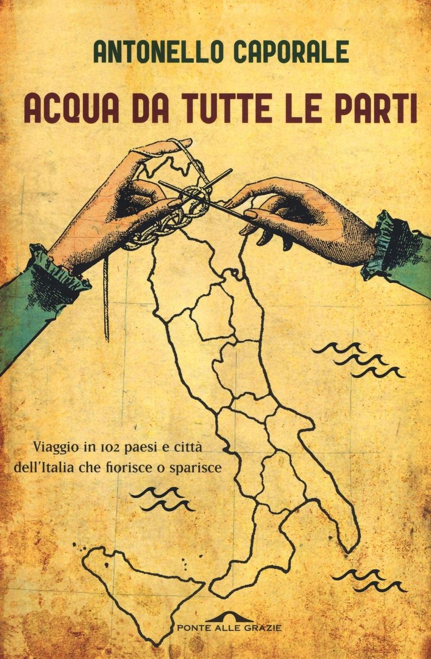 Acqua da tutte le parti. Viaggio in 102 paesi e …