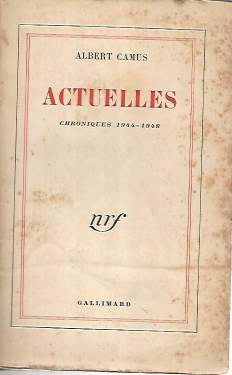 Actuelles. Chroniques 1944-1948