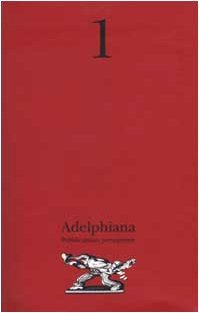 Adelphiana. Pubblicazione permanente (Vol. 1)