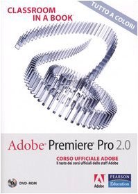 Adobe Premiere Pro 2.0. Classroom in a book. Corso ufficiale … | Immagine Gallery 2