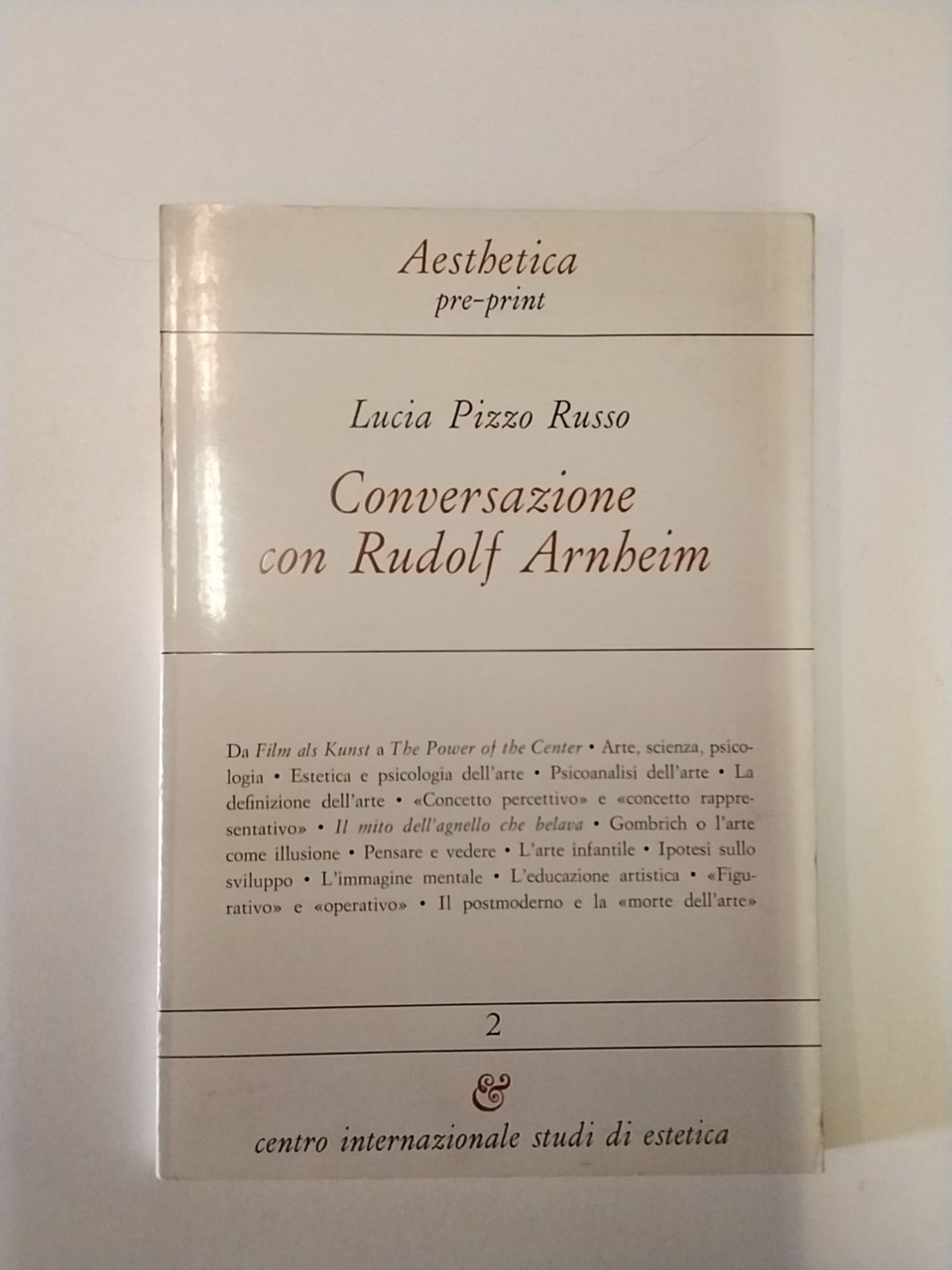 Aesthetica pre-print. n.2. Conversazione con Rudolf Arnheim.
