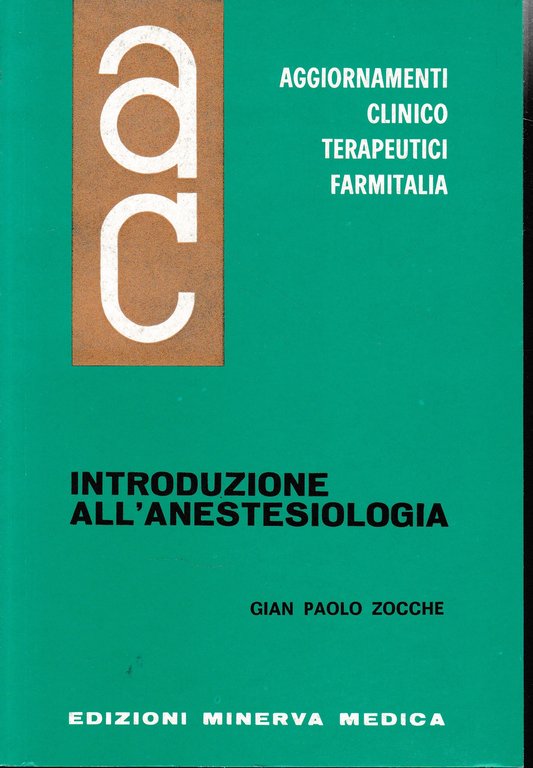 Aggiornamenti Clinico Terapeutici Farmitalia. Introduzione all'Anestesiologia