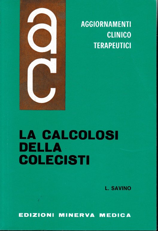 Aggiornamenti Clinico Terapeutici. La Calcolosi della Colecisti