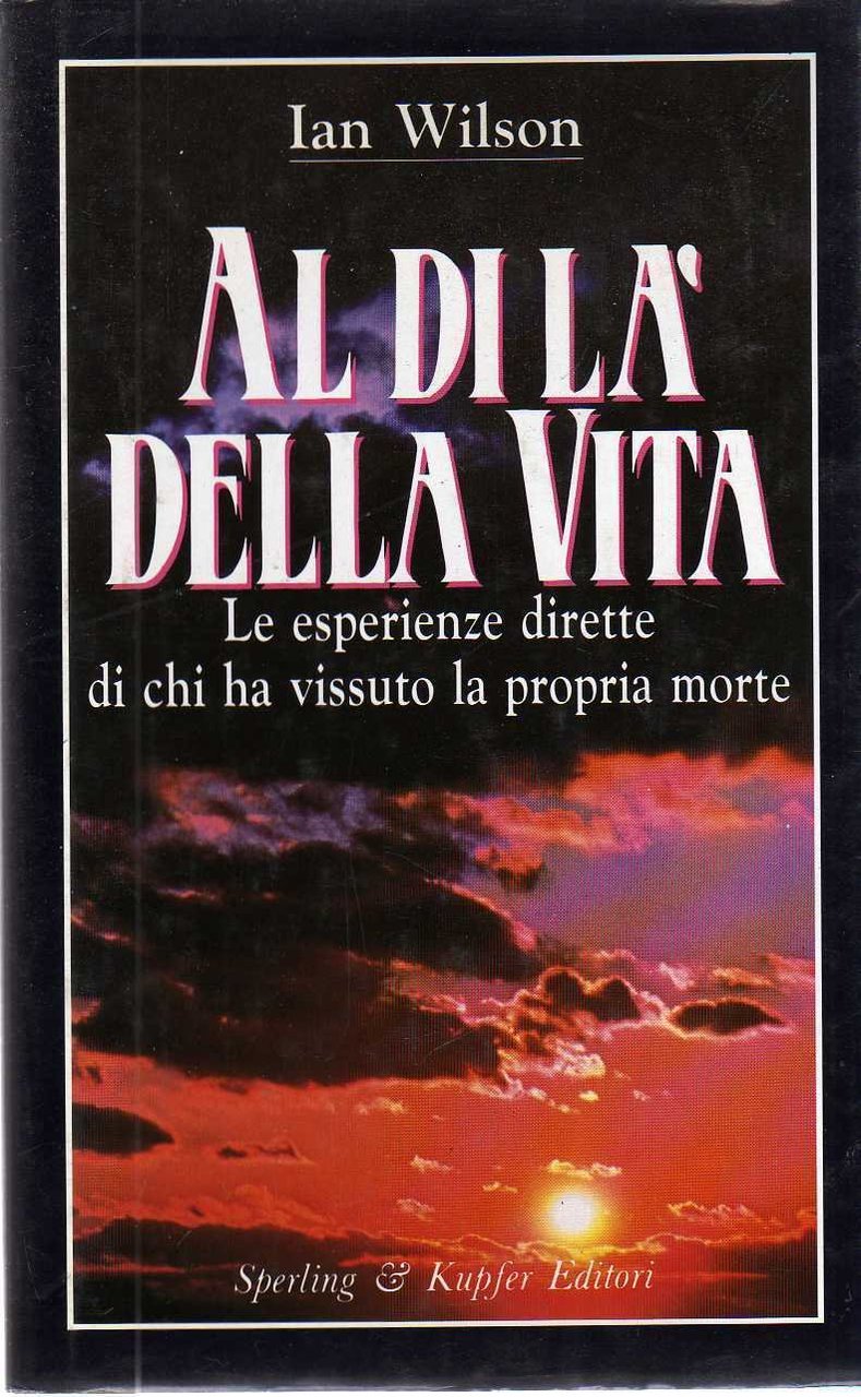 Al di là della vita. Le esperienze dirette di chi …