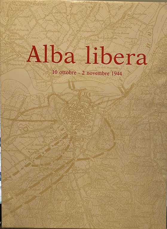 Alba libera 10 ottobre - 2 novembre 1944
