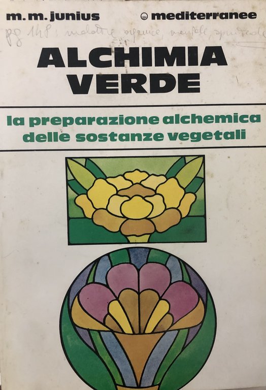 Alchimia verde. La preparazione alchimia delle sostanze vegetali