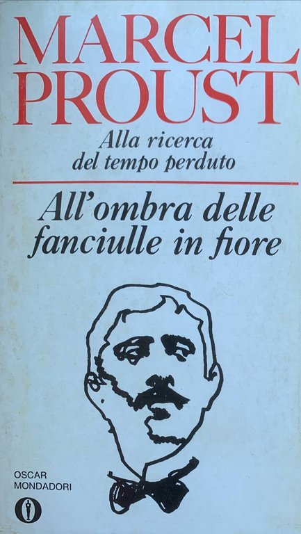 Alla ricerca del tempo perduto. All'ombra delle fanciulle in fiore