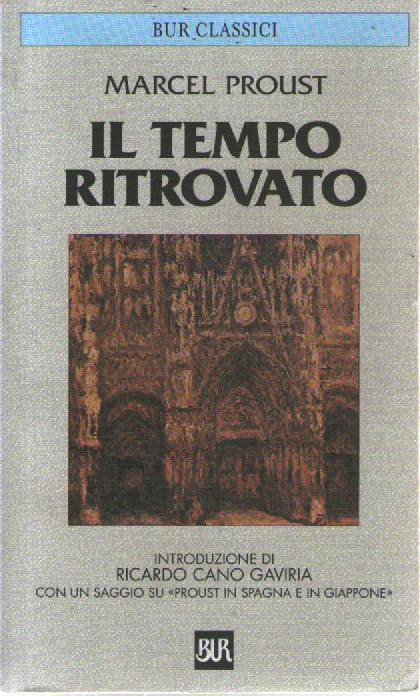 Alla ricerca del tempo perduto. Il tempo ritrovato.