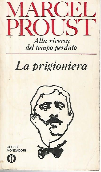 Alla ricerca del tempo perduto. La prigioniera