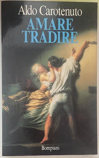 Amare tradire. Quasi un'apologia del tradimento.