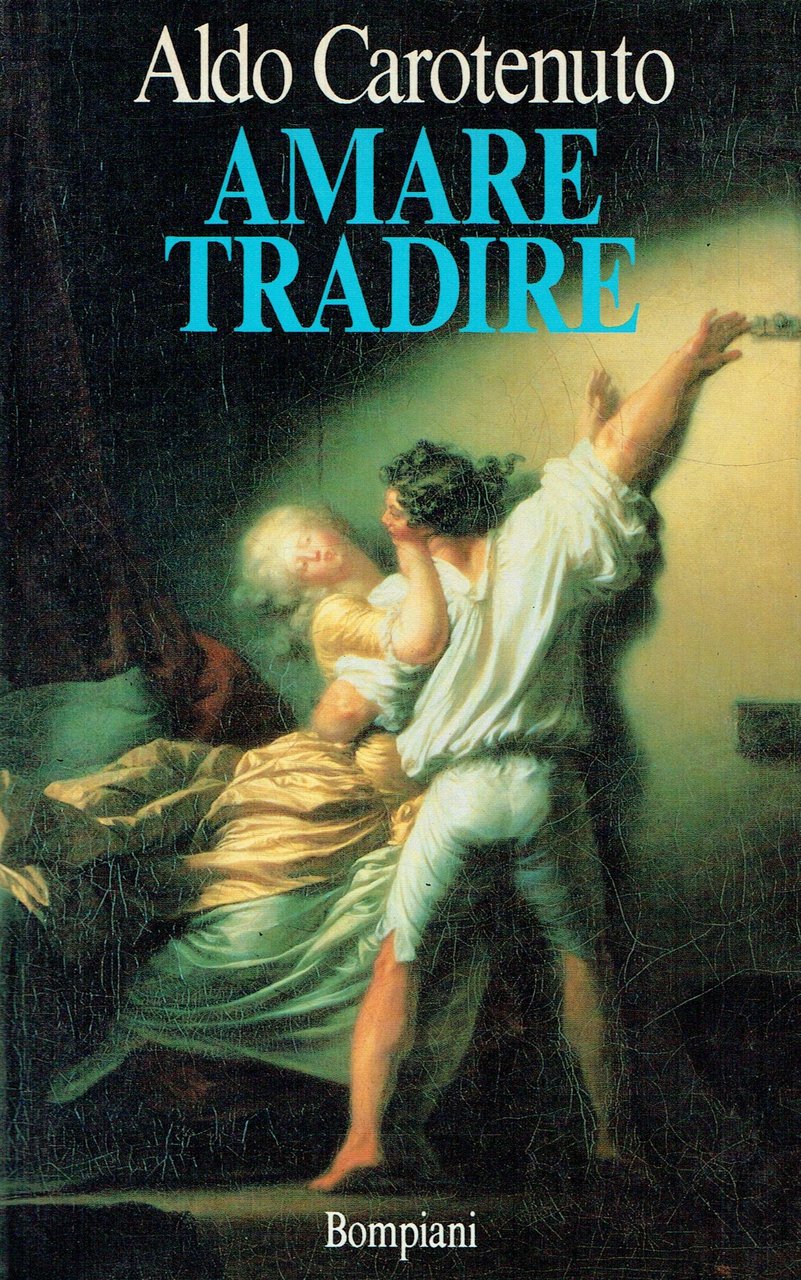 Amare tradire. Quasi un'apologia del tradimento