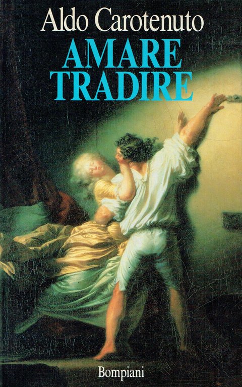 Amare tradire. Quasi un'apologia del tradimento