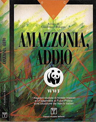 Amazzonia, addio.