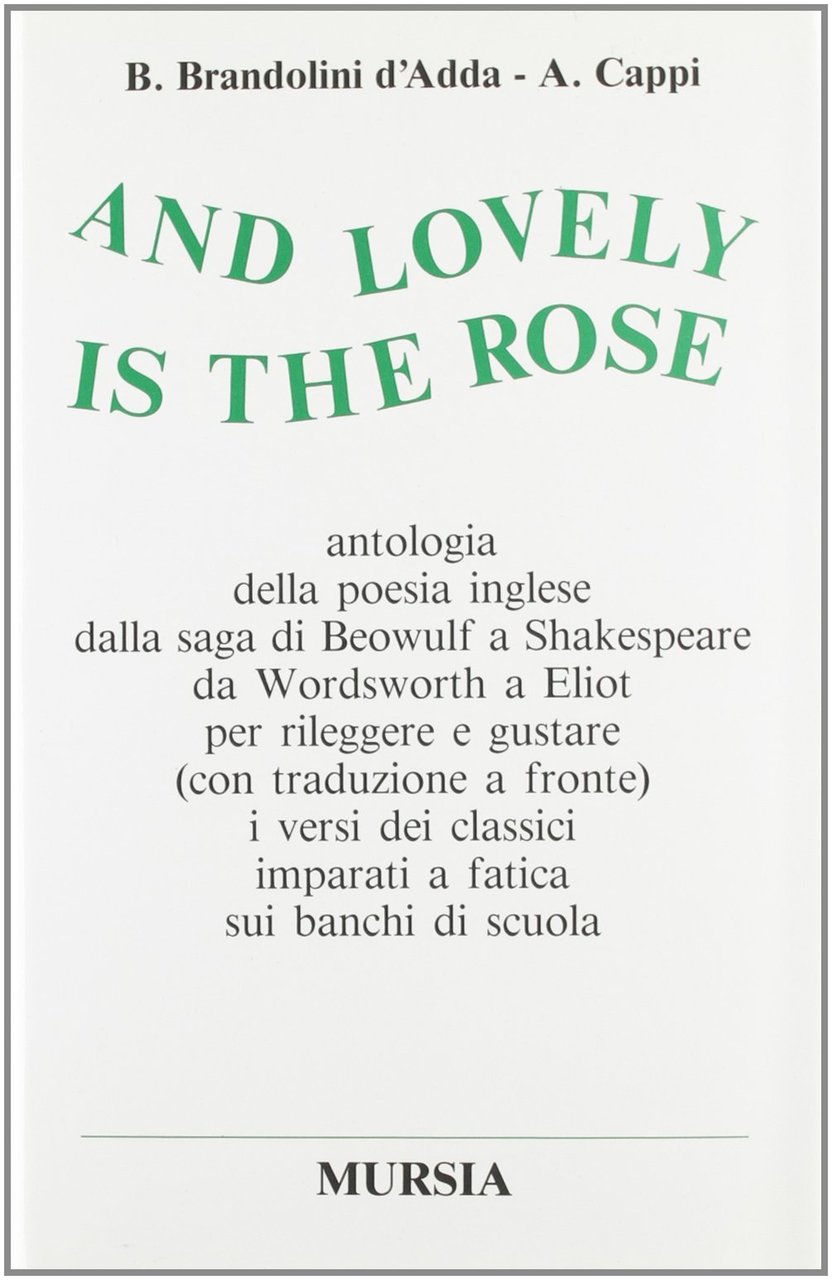 And lovely is the rose. Testo Inglese a fronte.
