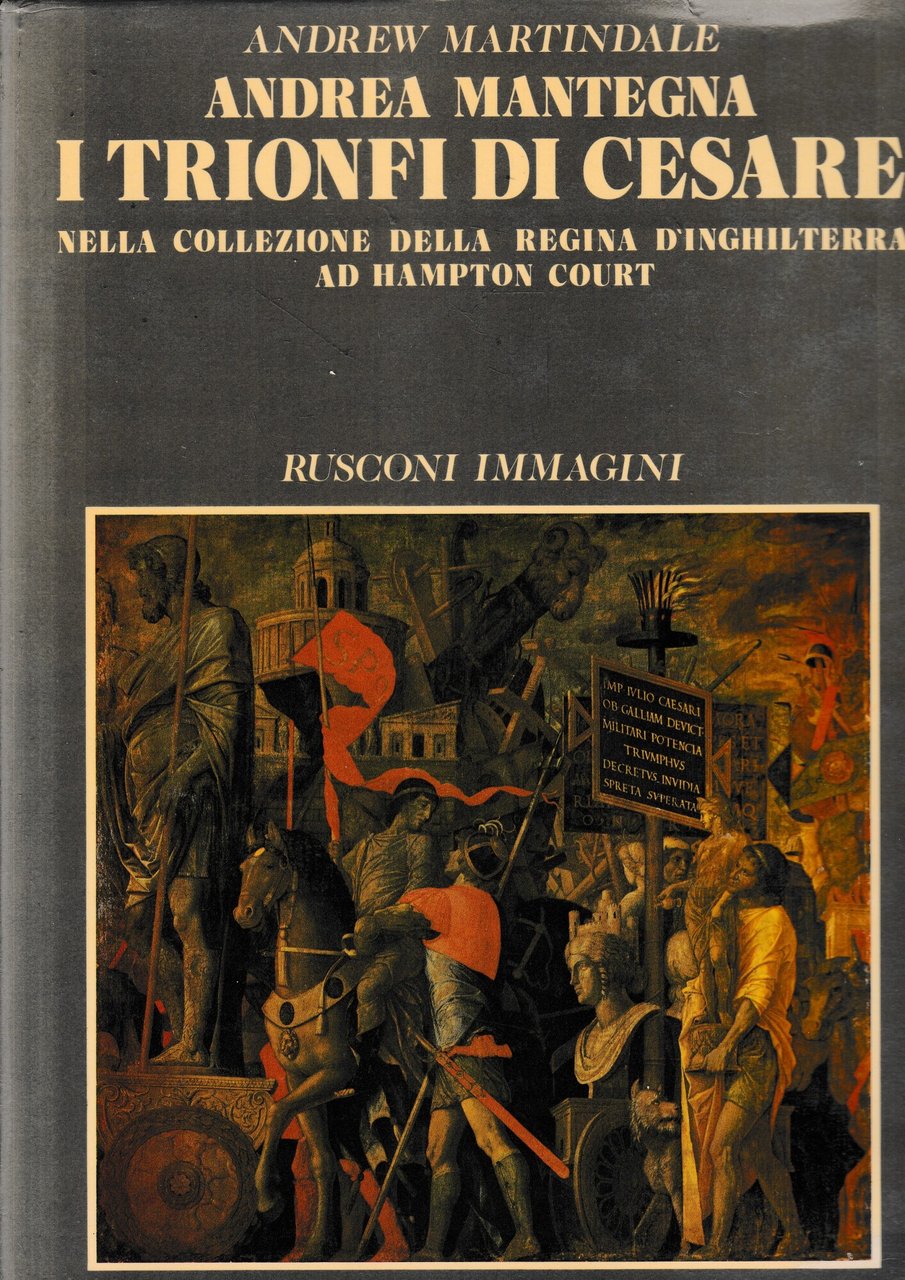 Andrea mantegna. I trionfi di Cesare nella collezione della Regina …