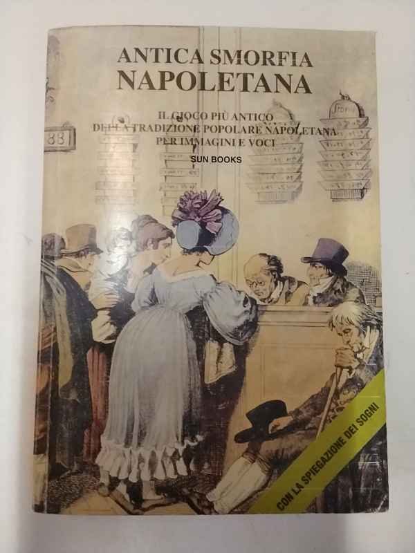 ANTICA SMORFIA NAPOLETANA. Il gioco più antico della tradizione popolare …