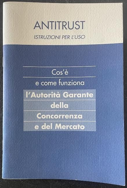 Antitrust. Istruzioni per l'uso. Cos'e' e come funziona