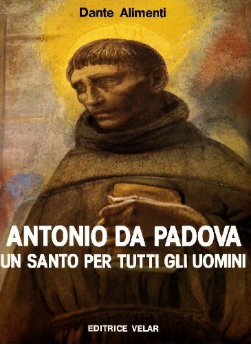 Antonio da Padova un santo per tutti gli uomini. | Immagine principale