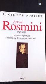 Antonio Rosmini : 1797-1855, un grand spirituel à la lumière …