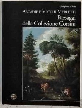 Arcadie e vecchi merletti. Paesaggi della collezione Corsini | Immagine principale