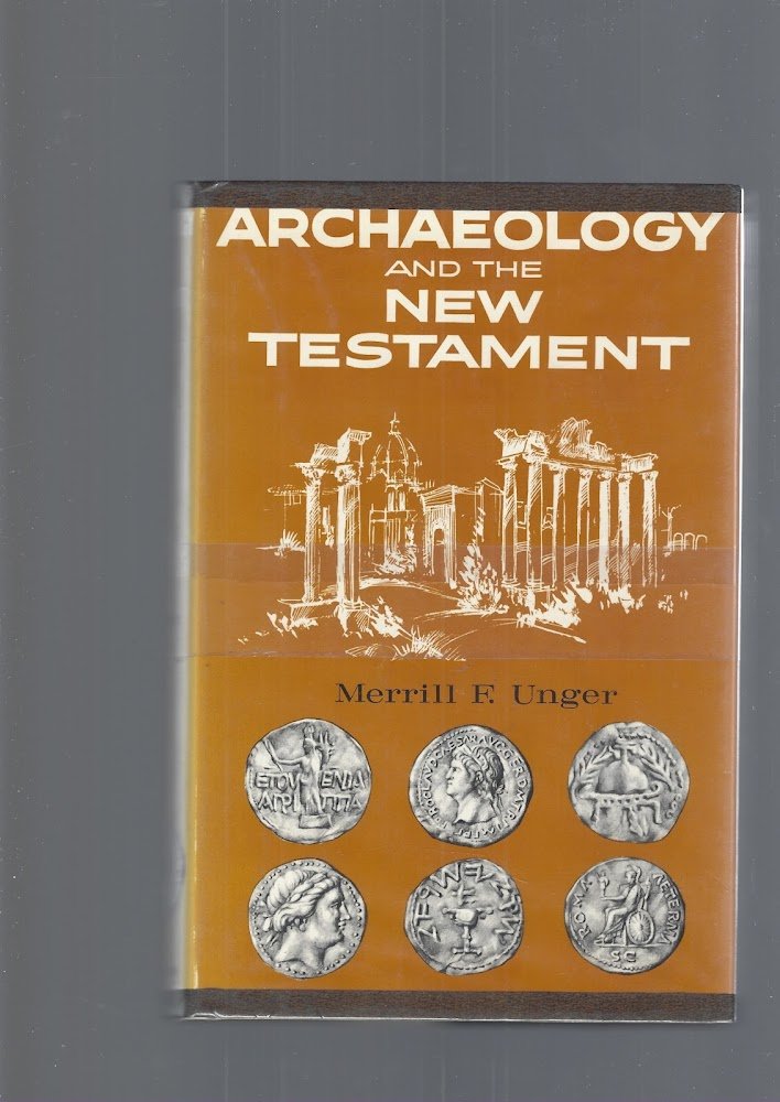 ARCHAEOLOGY AND THE NEW TESTAMENT