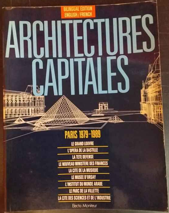 Architectures capitales: Paris 1979-1989