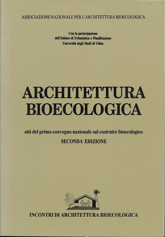 Architettura bioecologica. Atti del primo convegno nazionale sul costruire bioecologico | Immagine Gallery 3