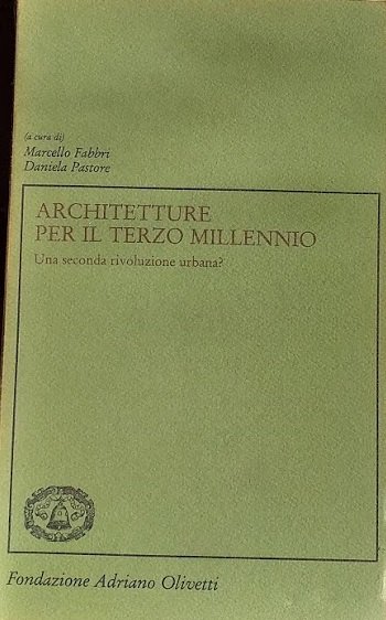 Architetture per il terzo millennio. Una seconda rivoluzione urbana?