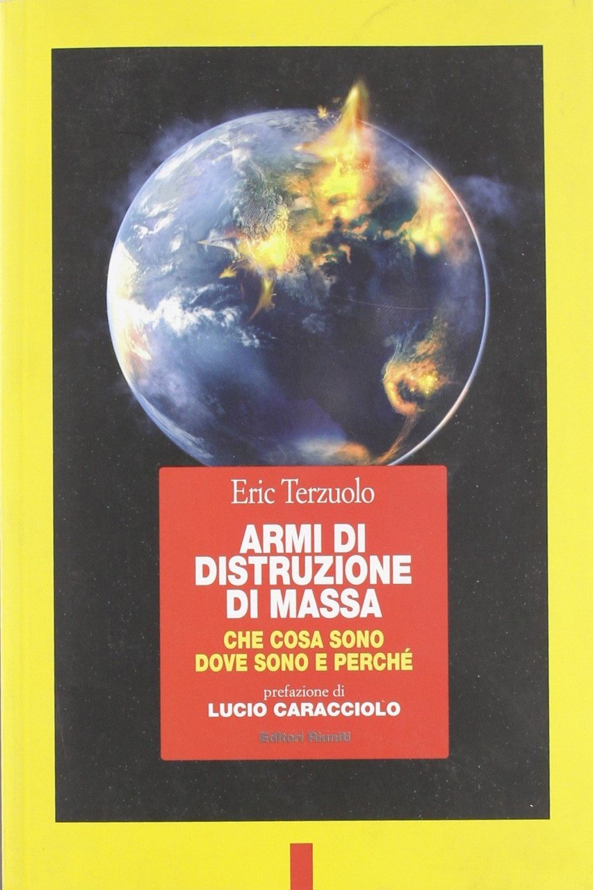 Armi di distruzione di massa. Che cosa sono, dove sono …