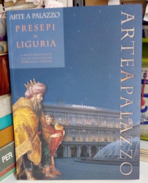 Arte a Palazzo. Presepi in Liguria.