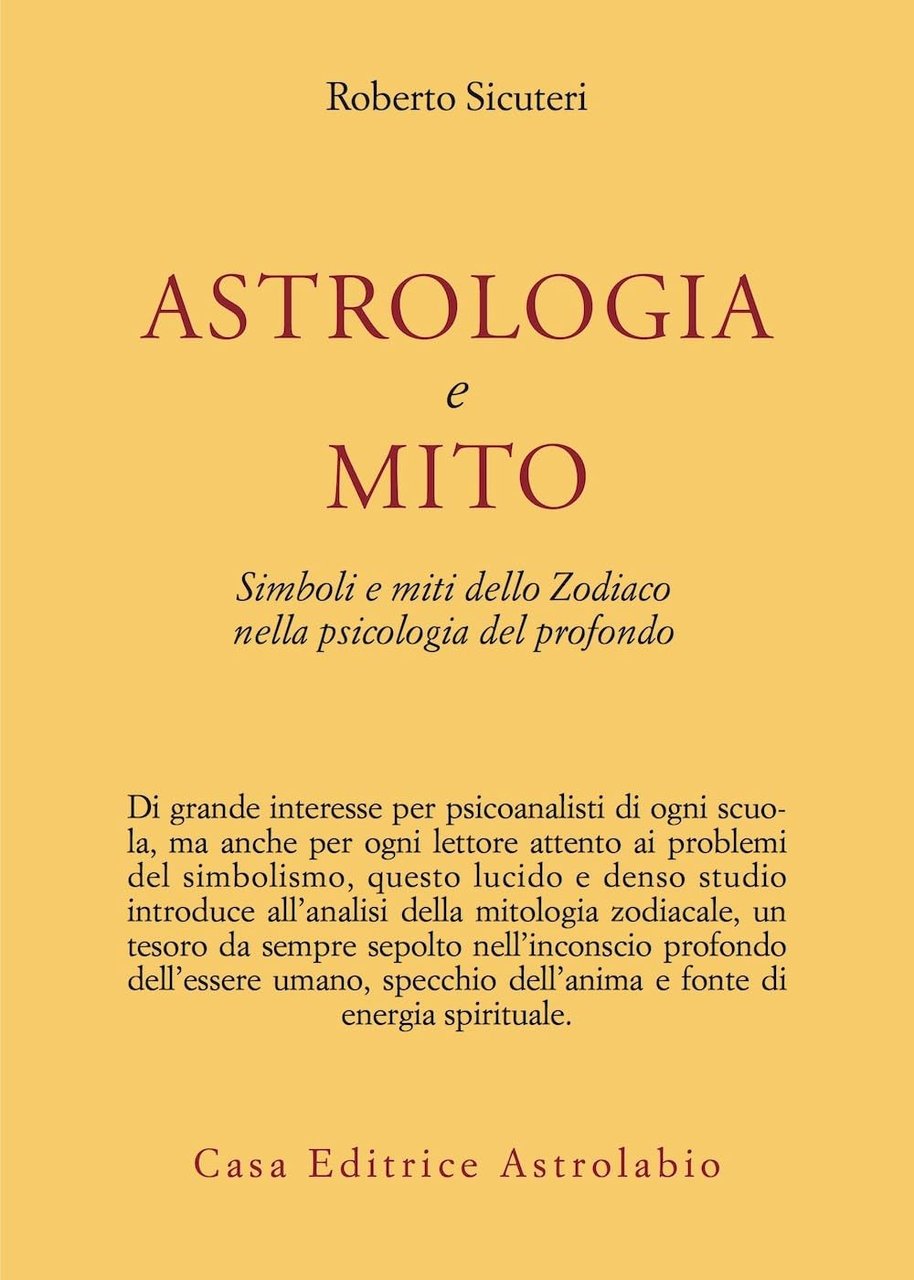 Astrologia e mito. Simboli e miti dello zodiaco nella psicologia …