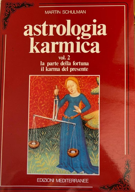 Astrologia karmica. La parte della fortuna. Il karma del presente (Vol. 2)