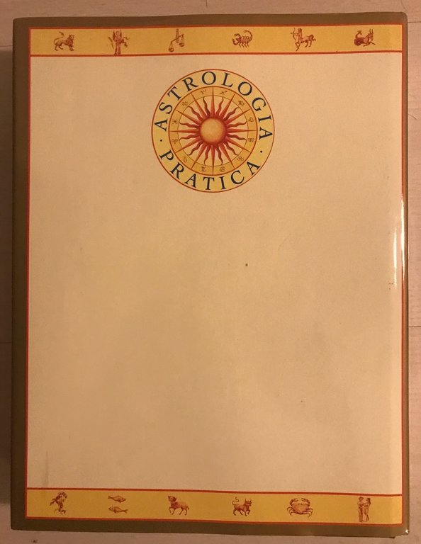Astrologia pratica Consigli e metodi per prevedere e interpretare il …