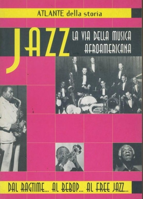 Atlante della storia : jazz : la via della musica …
