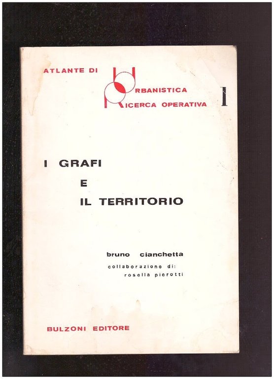 Atlante di Urbanistica  Ricerca Operativa 1 I grafi e il territorio