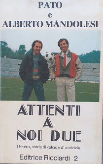 Attenti a quei due, ovvero, storia di calcio e d'amicizia