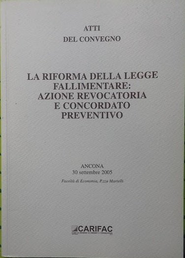 Atti del Convegno - La riforma della legge fallimentare: azione …