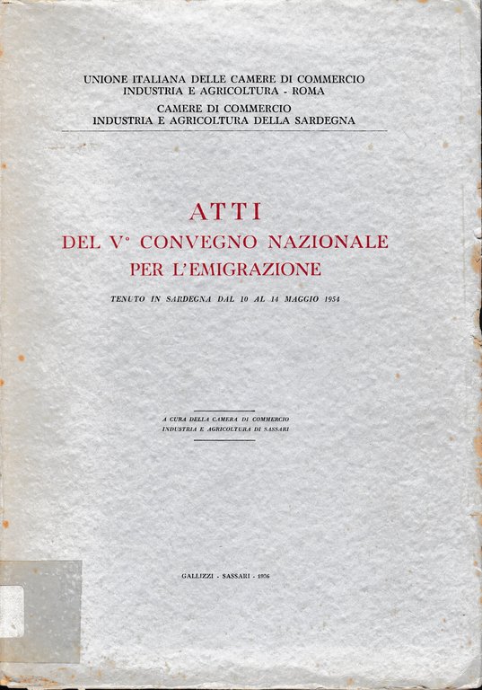 Atti del V^ convegno nazionale per l'emigrazione tenuto in Sardegna …