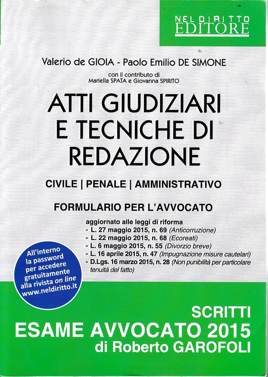 Atti giudiziari e tecniche di redazione. Civile, penale, amministrativo. Formulario …
