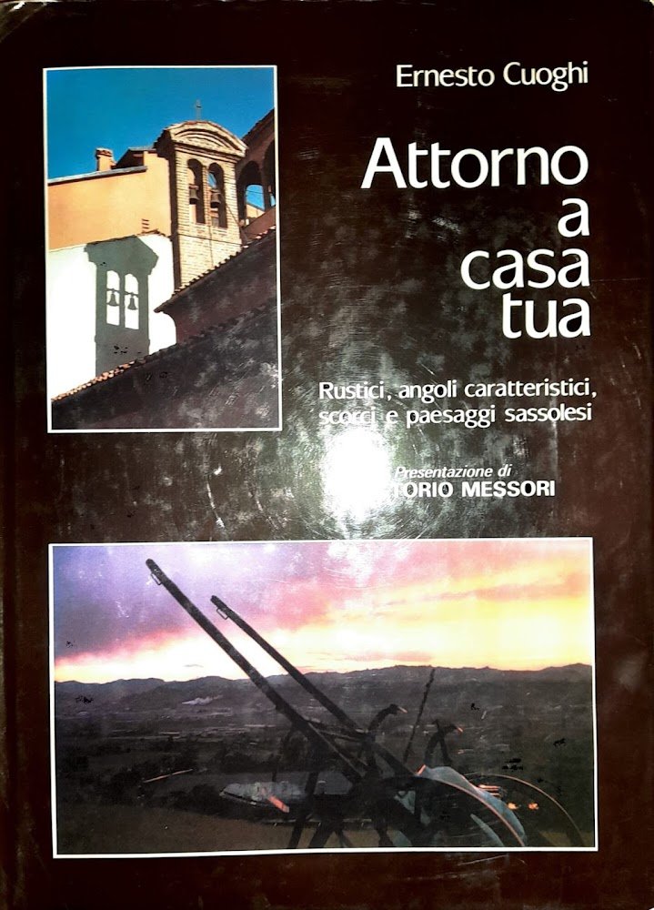 Attorno a casa tua. Rustici, angoli caratteristici, scorci e paesaggi …