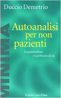 Autoanalisi per non pazienti. Inquietudine e scrittura di sé