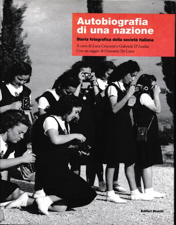 Autobiografia di una nazione. Storia fotografica della società italiana
