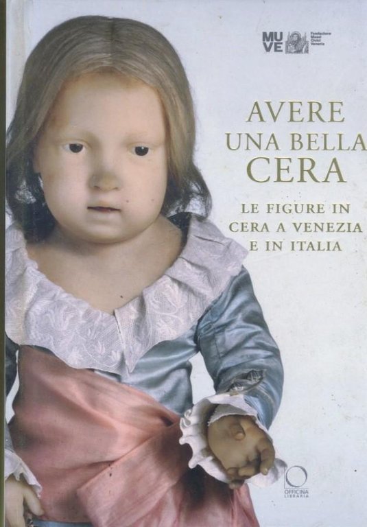 Avere una bella cera: le figure in cera a Venezia …