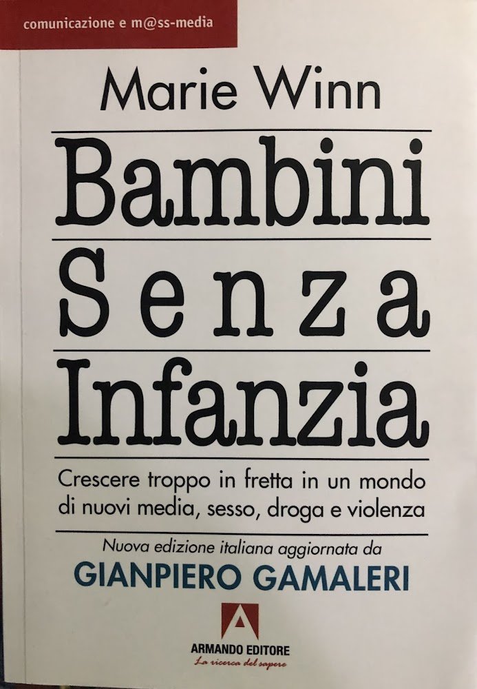 Bambini senza infanzia. Crescere troppo in fretta in un mondo …